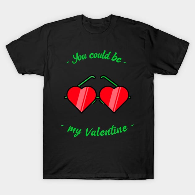 You could be my valentine T-Shirt by RetroShopEU